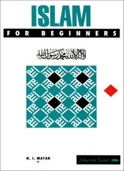 Islam for Beginners By N. I. Matar
