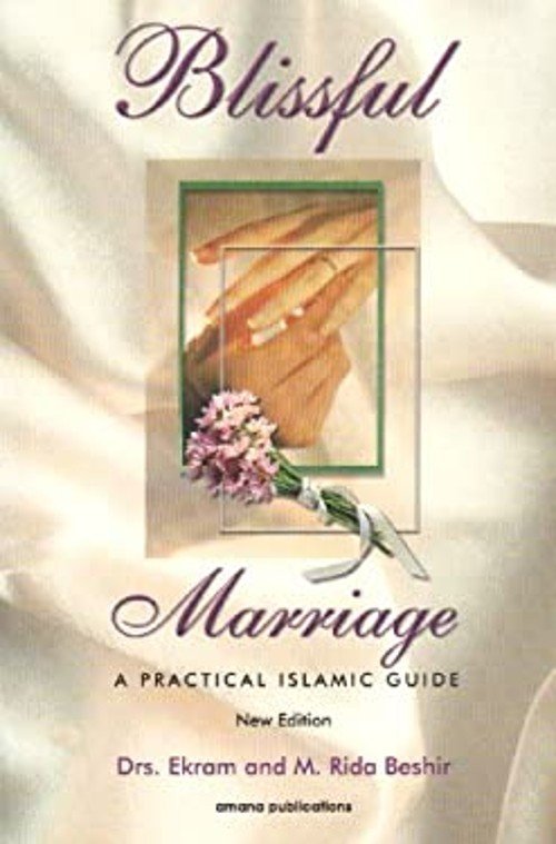 Blissful Marriage : A Practical Islamic Guide Hardcover