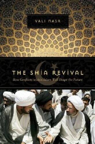 The Shia Revival: How Conflicts within Islam Will Shape the Future – GOOD