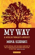 My Way: A Muslim Woman’s Journey By Mona Siddiqui