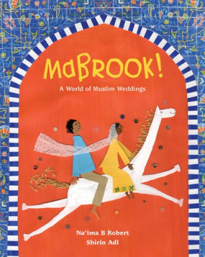 Mabrook A World of Muslim Weddings – Hardcover By Robert, Naima B – GOOD