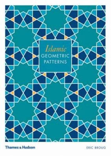 Islamic Geometric Patterns – Paperback By Broug, Eric – GOOD