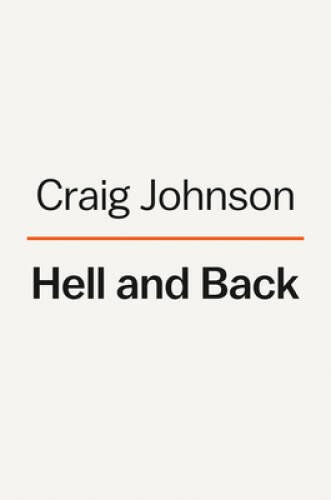 Hell and Back: A Longmire Mystery - Hardcover By Johnson, Craig - GOOD