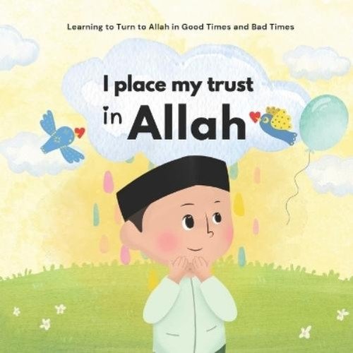 Islamic Books for Kids Sabili Edit I Place My Trust in A (Paperback) (UK IMPORT)