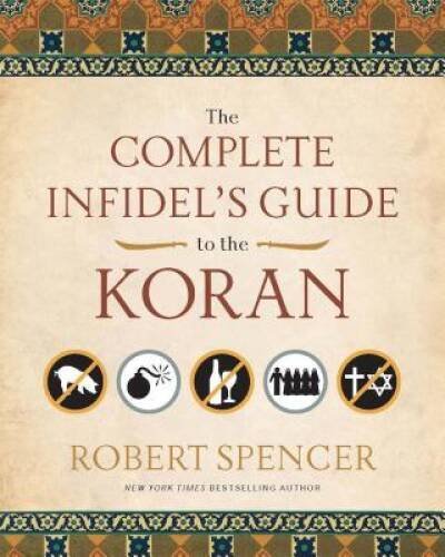 The Complete Infidel’s Guide to the Koran – Paperback – VERY GOOD