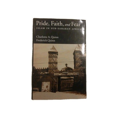 Pride, Faith, and Fear : Islam in Sub-Saharan Africa Hardcover