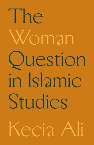 The Woman Question in Islamic Studies by Ali, Kecia Paperback / softback Book
