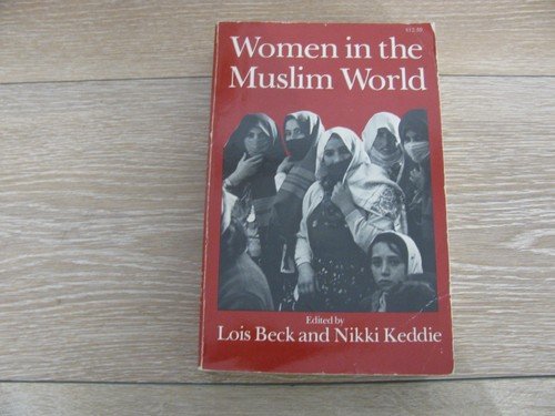 Women in the Muslim World by Nikki R. Keddie and Lois Beck (1980, Trade…