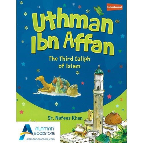 Uthman Ibn Affan – The Third caliph Of Islam (Children Story Book) عثمان بن عفان