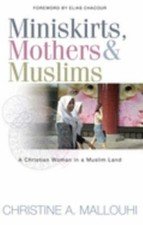 Miniskirts, Mothers and Muslims: A Christian Woman in a Muslim Land – GOOD