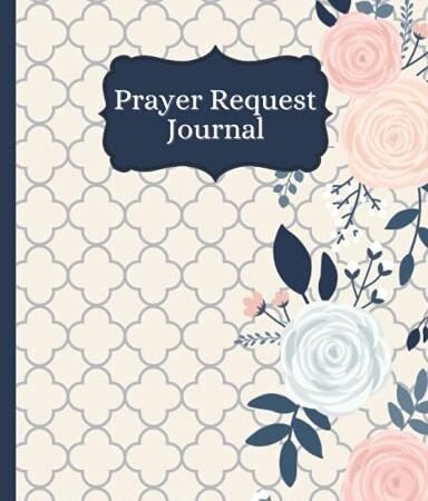 Prayer Request Journal: A Notebook for Women to Record Prayer Requests and G...
