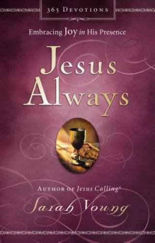 Jesus Always: Embracing Joy in His Presence - Hardcover By Young, Sarah - GOOD