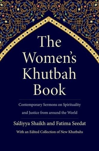 The Women’s Khutbah Book: Contemporary Sermons on Spirituality and Justice from