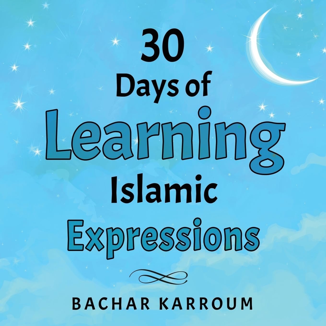 30 Days of Learning Islamic Expressions: (Islamic books for kids) (30 Days of I,