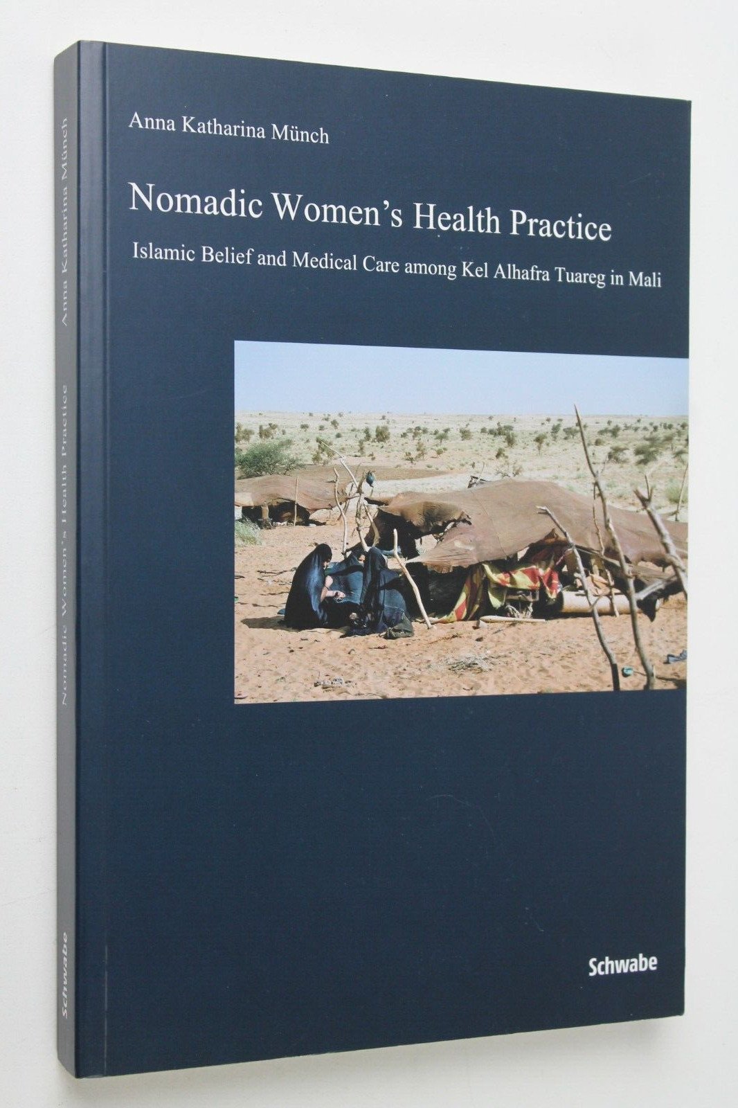 Nomadic Women’s Health Practice : Islamic Belief and Medical Care among Kel Alha
