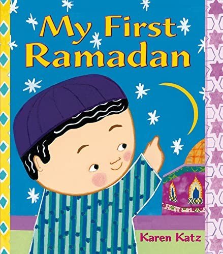 My First Ramadan (My First Holiday) By Karen Katz. 9781250062680