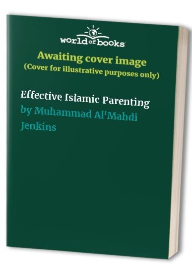 Effective Islamic Parenting – GOOD