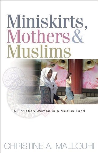 Miniskirts, Mothers, and Muslims: A Christian Woman in a Muslim
