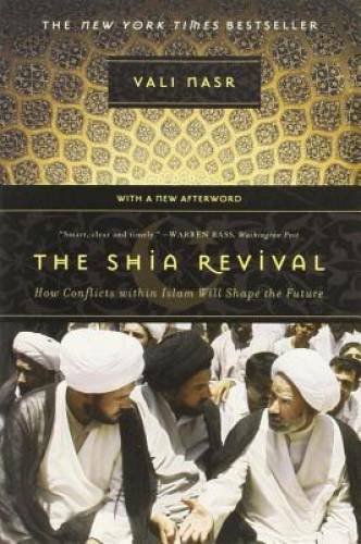 The Shia Revival: How Conflicts within Islam Will Shape the Future – GOOD