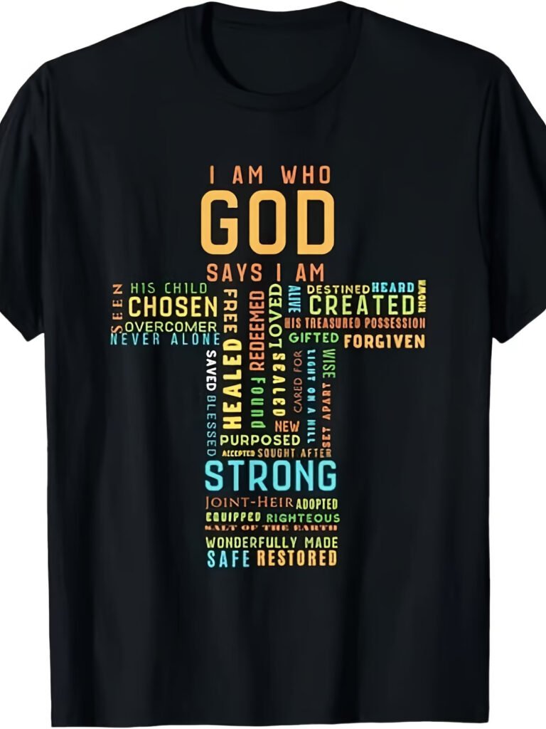 MOST POPULAR! I Am Who God Says I Am Christian Faith Religious Tee T-Shirt S 3XL