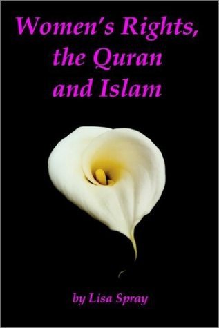 WOMEN’S RIGHTS, THE QURAN AND ISLAM By Lisa Spray **Mint Condition**