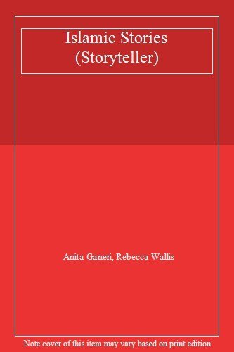 Islamic Stories (Storyteller) By Anita Ganeri. 9780237520366