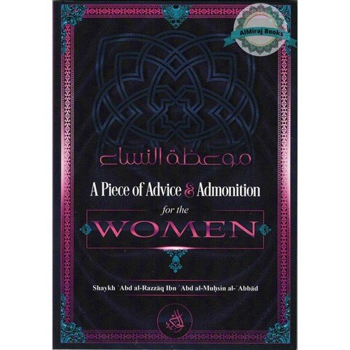 A Piece Of Advice & Admonition For The Women By Shaykh ‘Abd al-Razzaq Ibn ‘Abd