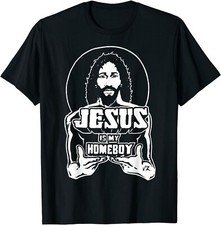 NEW LIMITED Jesus Is My Homeboy Faith Savior T-Shirt