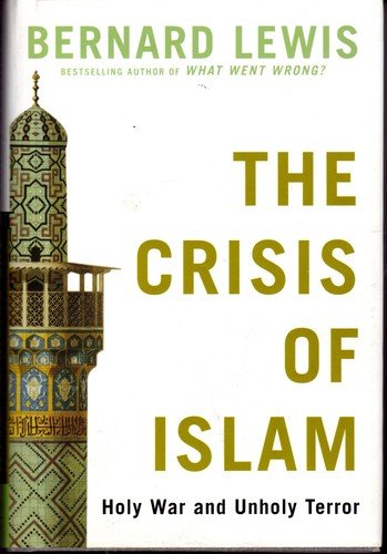 The Crisis of Islam: Holy War and Unholy Terror