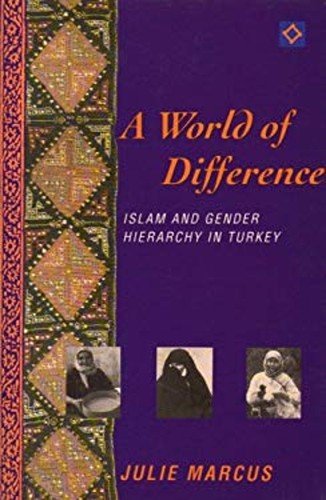 A World of Difference : Islam and Gender Hierarchy in Turkey Pape