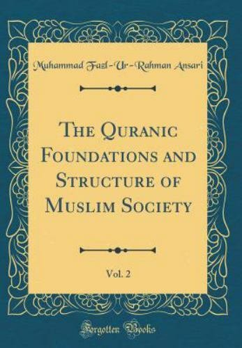 Quranic Foundations Structure of Muslim Society Vol. 2 (Classic Reprint) NEW HB