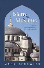 Islam & Muslims: A Guide to Diverse Experience in a Modern World by
