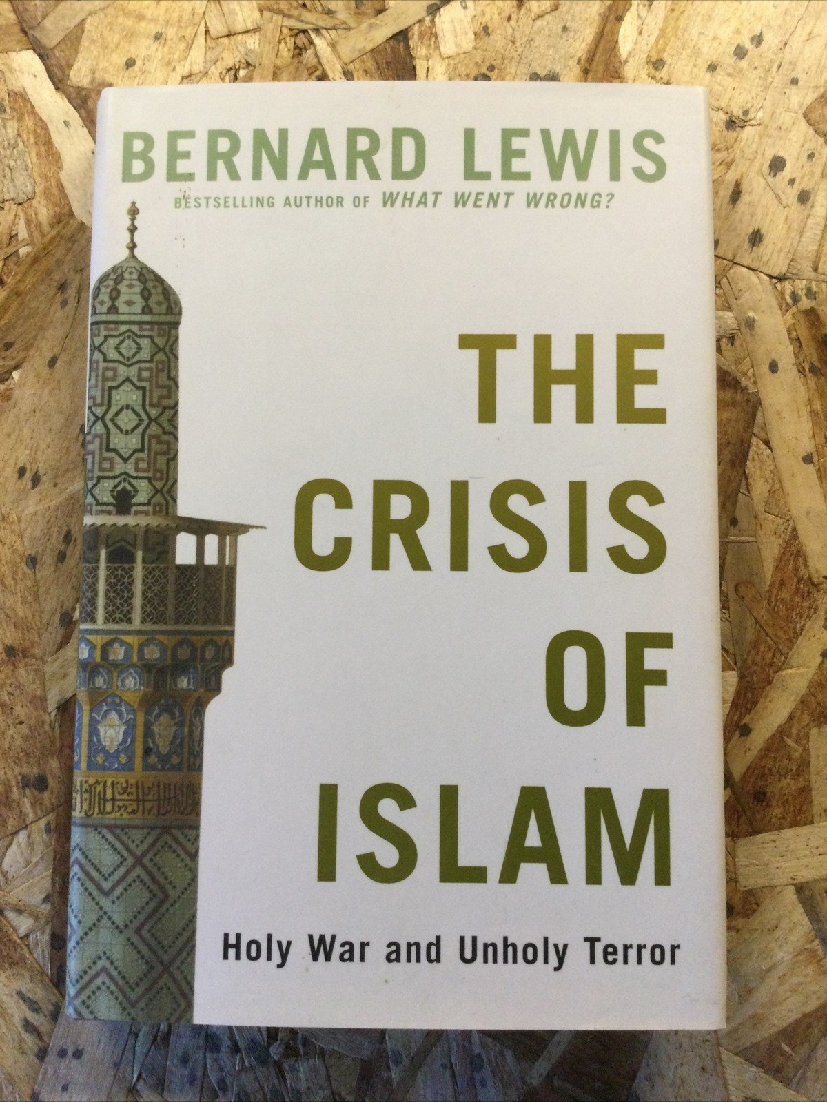 Crisis of Islam : Holy War and Unholy Terror by Bernard Lewis (2003, Hardcover)