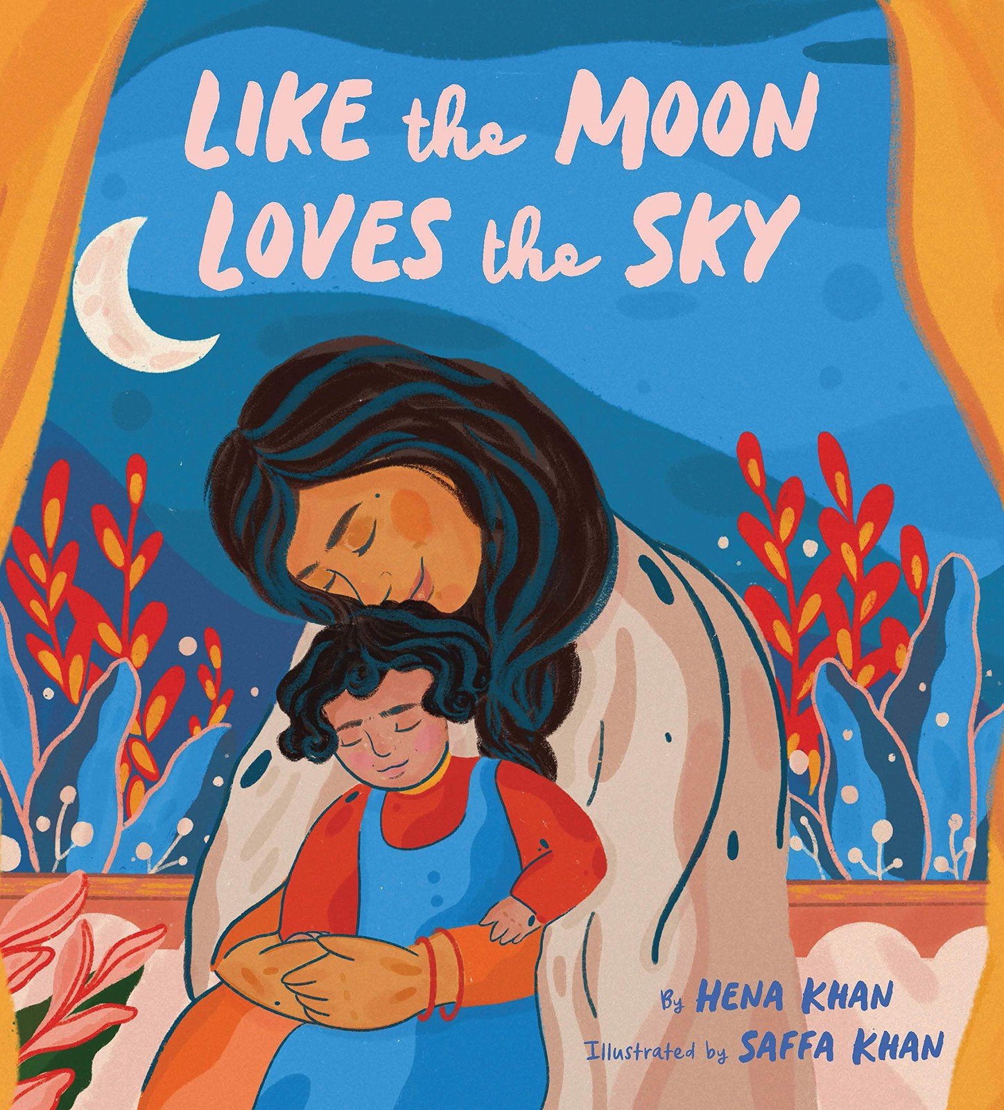 Like the Moon Loves the Sky: (Mommy Book for Kids, Islamic Children’s Book, …