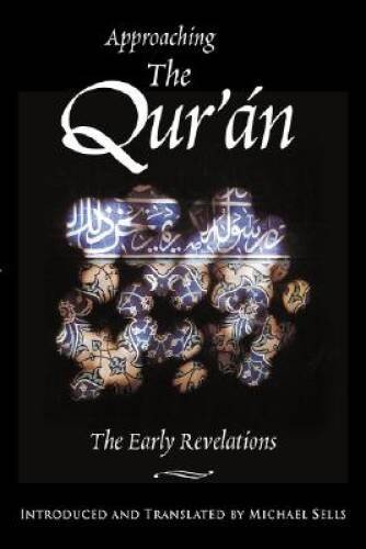 Approaching the Qur’an: The Early Revelations – Paperback – VERY GOOD