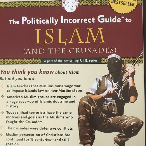 Politically Incorrect Guide to Islam (and the Crusades) Spencer 2005 HC
