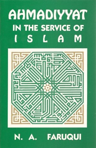 AHMADIYYAT IN THE SERVICE OF ISLAM MOVEMENT By Nisar Ahmed Faruqi & N. A.