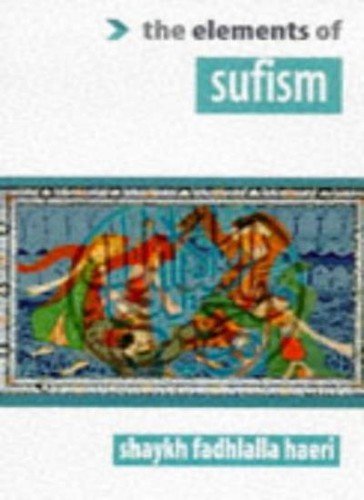 The Elements of Sufism By Shaykh Fadhlalla Haeri. 9781862040731