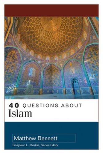 40 Questions About Islam – Paperback By Bennett, Matthew – VERY GOOD