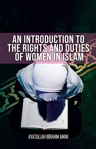 An Introduction to the Rights and Duties of Women in Islam – paperback Ibrah…