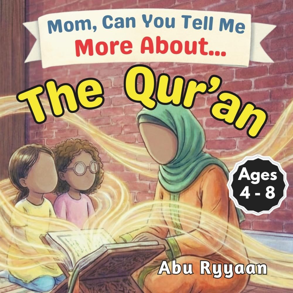 Mom, Can You Tell Me More About… The Qur’an?: A Children’s Picture Book…