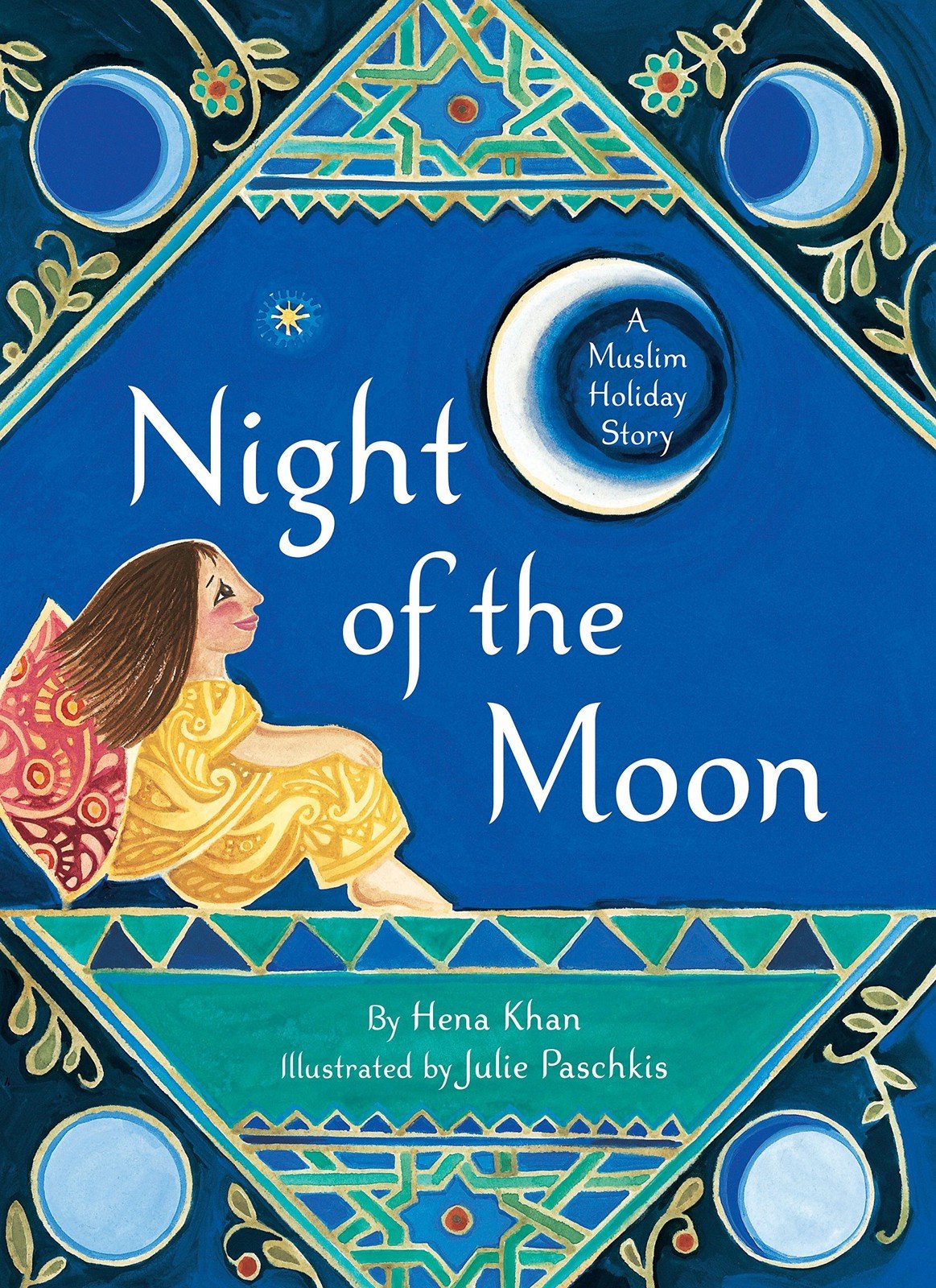 Night of the Moon: A Muslim Holiday Story – paperback Khan, Hena|Paschkis, J…