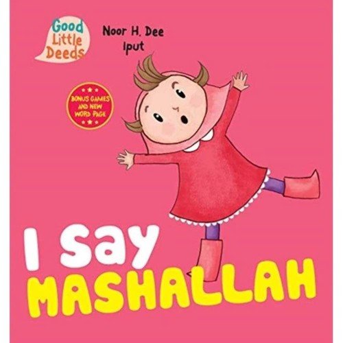I Say Mashallah (Good Little Deeds) By Noor H. Dee