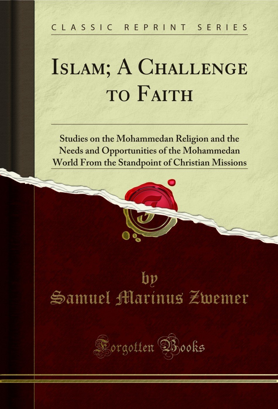 Islam; A Challenge to Faith (Classic Reprint)