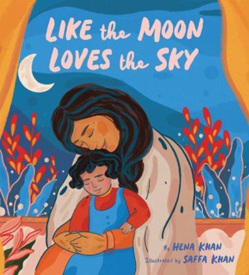 Like the Moon Loves the Sky : Mommy Book for Kids, Islamic Childr