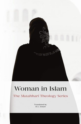 Murtada Mutahhari Woman in Islam (Paperback) Mutahhari Theology (UK IMPORT)