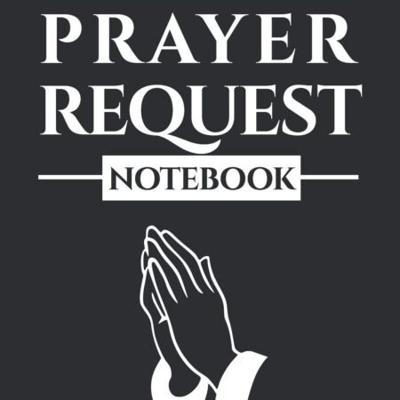 Prayer Request Notebook: A Prayer Journal to Record Prayer Requests and Answered