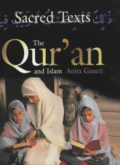 The Qu’ran and Islam (Sacred Texts) By Anita Ganeri