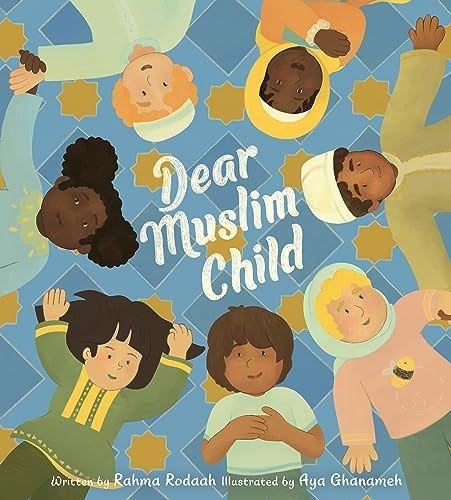 Dear Muslim Child by Rodaah, Rahma