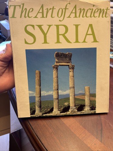 The Art of Ancient Syria: Pre-Islamic Monuments of the Syrian Arab Republic
